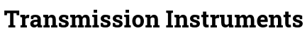 Transmission Instruments